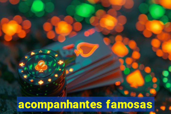 acompanhantes famosas